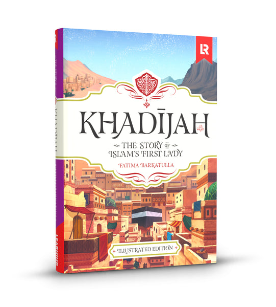 Khadijah Bint Khuwaylid - Story of the First Wife of Prophet